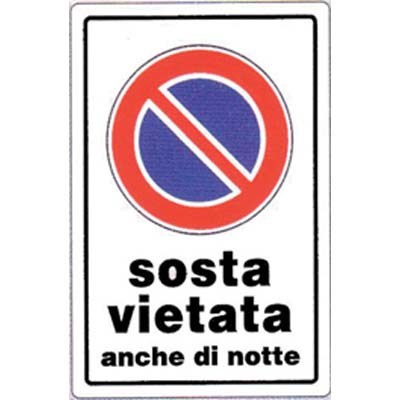 TARGA SEGNALETICA DIVIETO SOSTA ANCHE NOTTE - PP CM 20X30